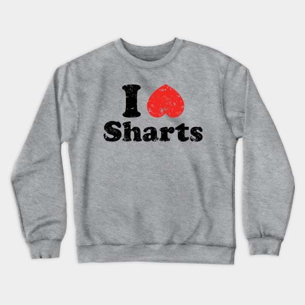 I Heart Sharts {Vintage} Crewneck Sweatshirt by tinybiscuits